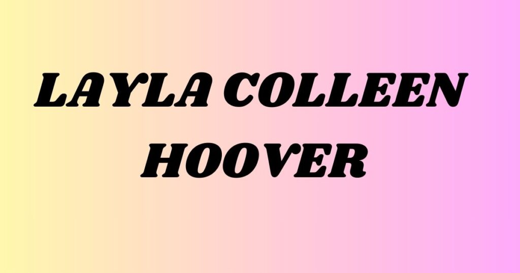 layla colleen hoover