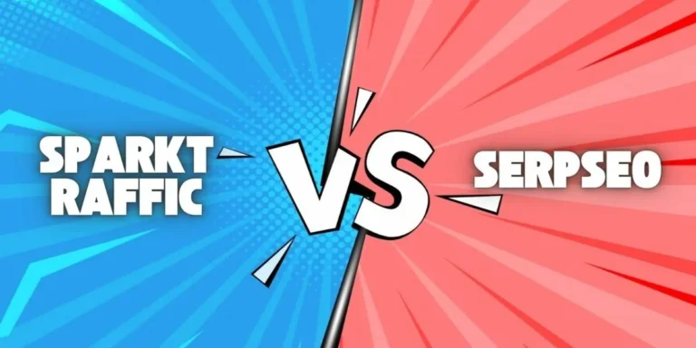 SparkTraffic vs SERPSEO: A Detailed Comparison for Digital Marketers