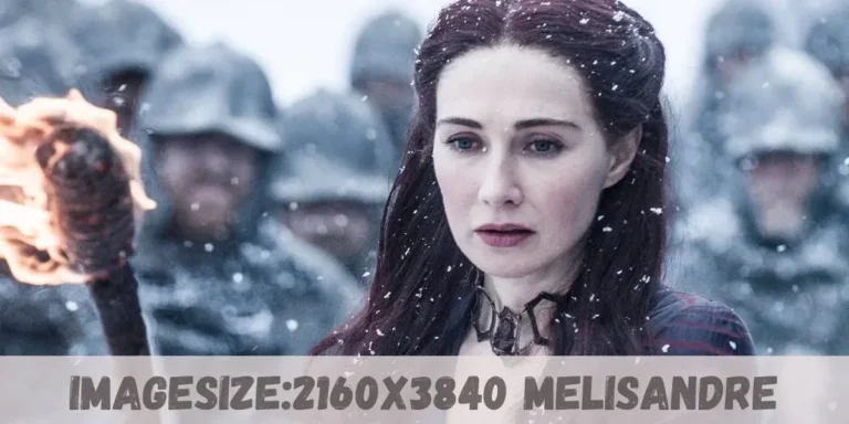 The Power of imagesize:2160×3840 Melisandre | An In-Depth Look